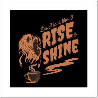 Rise and shine Posters and Art